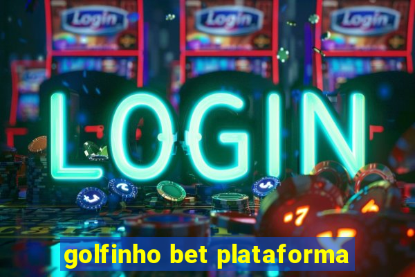 golfinho bet plataforma